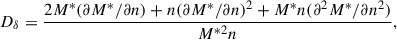 Mathematical equation: $$ \begin{aligned} D_\delta&=\frac{2M^{*}(\partial M^*/\partial n)+n(\partial M^*/\partial n)^2+M^*n(\partial ^2 M^*/\partial n^2)}{M^{*2}n}, \end{aligned} $$