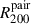Mathematical equation: $ R^{\mathrm{pair}}_{\mathrm{200}} $