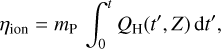 Mathematical equation: $\eta_{\text {ion}}=m_{\mathrm{P}} \int_{0}^{t} Q_{\mathrm{H}}\left(t^{\prime}, Z\right) \mathrm{d} t^{\prime},$