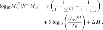 Mathematical equation: $$ \begin{aligned} \log _{10} M_{\rm h}^{(i)} [h^{-1} M_\odot ]&= \gamma \left( \frac{1}{1+\langle z \rangle ^{(i)}} - \frac{1}{1+z_{\rm piv}} \right)\\ \nonumber&\;\; + \delta \, \log _{10} \left( \frac{\langle L_r\rangle ^{(i)} }{ L_0 } \right) + \Delta M\;, \end{aligned} $$