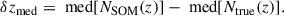 Mathematical equation: $$ \begin{aligned} \delta z_{\rm med} = \text{ med}[{N_{\rm SOM}(z)}] - \text{ med}[{N_{\rm true}(z)}] . \end{aligned} $$