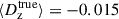 Mathematical equation: $ \langle D_{\mathrm{z}}^{\mathrm{true}} \rangle = -0.015 $