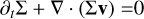 Mathematical equation: ${\partial _t}\Sigma + \nabla \, \cdot \,\left( {\Sigma {\bf{v}}} \right) = 0$