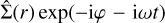 Mathematical equation: $\hat \Sigma \left( r \right)\exp \left( { - {\rm{i}}\varphi - {\rm{i}}\omega t} \right)$