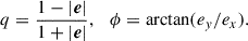 Mathematical equation: $$ \begin{aligned} q = \frac{1 - |\boldsymbol{e}|}{1 + |\boldsymbol{e}|}, \quad \phi = \mathrm{arctan}(e_y/e_x). \end{aligned} $$