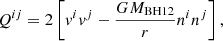 Mathematical equation: $$ \begin{aligned} Q^{ij}=2\left[v^{i}v^{j}-\frac{GM_{\rm BH12}}{r}n^{i}n^{j}\right], \end{aligned} $$