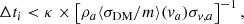 Mathematical equation: $$ \begin{aligned} \Delta t_i < \kappa \times \left[ \rho _a \langle \sigma _{\rm DM}/m \rangle (v_a)\sigma _{v,a}\right]^{-1}, \end{aligned} $$
