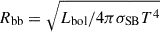 Mathematical equation: $ R_{\mathrm{bb}} = \sqrt{L_{\mathrm{bol}}/4\pi\sigma_{\mathrm{SB}}T^4} $