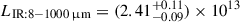 Mathematical equation: $ {L_\mathrm{IR{:}8{-}1000\, {\upmu}m}} = (2.41^{+0.11}_{-0.09})\times10^{13} $