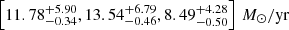 Mathematical equation: $ \left[11.78^{+5.90}_{-0.34},13.54^{+6.79}_{-0.46}, 8.49^{+4.28}_{-0.50}\right]\,M_\odot/\mathrm{yr} $