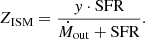 Mathematical equation: $$ \begin{aligned} Z_{\rm ISM}=\frac{{ y}\cdot \mathrm{SFR}}{\dot{M}_{\mathrm{out}}+\mathrm{SFR}}. \end{aligned} $$