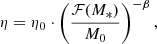 Mathematical equation: $$ \begin{aligned} \eta =\eta _0\cdot \left(\frac{\mathcal{F} (M_*)}{M_0}\right)^{-\beta }, \end{aligned} $$