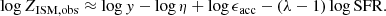 Mathematical equation: $$ \begin{aligned} \log Z_{\rm ISM,obs}\approx \log { y}-\log \eta +\log \epsilon _{\rm acc}-(\lambda -1)\log \mathrm{SFR}. \end{aligned} $$