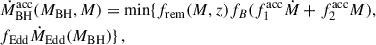 Mathematical equation: $$ \begin{aligned} \begin{aligned}&\dot{M}_{\rm BH}^\mathrm{acc}(M_{\rm BH},M) = \min \{f_{\rm rem}(M,z) f_B (f_1^\mathrm{acc}\dot{M} + f_2^\mathrm{acc} M), \, \\&f_{\rm Edd}\dot{M}_{\rm Edd}(M_{\rm BH})\} \,, \end{aligned} \end{aligned} $$