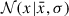 Mathematical equation: $ \mathcal{N}(x|\bar{x},\sigma) $