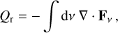 Mathematical equation: $\[Q_{\mathrm{r}}=-\int \mathrm{d} \nu ~\nabla \cdot \mathbf{F}_\nu,\]$