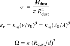 Mathematical equation: $\[\begin{gathered}\sigma=\frac{M_{\text {dust }}}{\pi ~R_{\text {dust }}^2} \\\kappa_\nu=\kappa_{\nu_0}(\nu / \nu_0)^\beta=\kappa_{\nu_0}(\lambda_0 / \lambda)^\beta \\\Omega=\pi(R_{\text {dust }} / d)^2\end{gathered}\]$