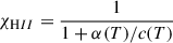 Mathematical equation: $$ \begin{aligned} \chi _{ \mathrm HII}=\frac{1}{1+\alpha (T)/c(T)} \end{aligned} $$