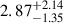 $ 2.87^{+2.14}_{-1.35} $