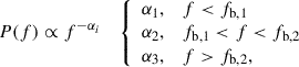 Mathematical equation: $$ \begin{aligned} P(f) \propto f^{-\alpha _i} \quad \left\{ \begin{array}{ll} \alpha _1,&f < f_{\mathrm{b},1} \\ \alpha _2,&f_{\mathrm{b},1} < f < f_{\mathrm{b},2} \\ \alpha _3,&f > f_{\mathrm{b},2}, \end{array} \right. \end{aligned} $$