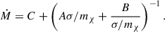 Mathematical equation: $$ \begin{aligned} \dot{M} = C + \left(A \sigma /m_{\chi }+ \frac{B}{\sigma /m_{\chi }}\right)^{-1} . \end{aligned} $$