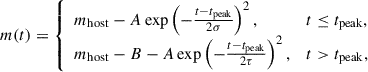 Mathematical equation: $$ \begin{aligned} m(t) = {\left\{ \begin{array}{ll} m_{\rm host} - A \exp \left(-\frac{t-t_{\rm peak}}{2\sigma }\right)^2,&t \le t_{\text{peak}}, \\ m_{\rm host} - B -A\exp \left(-\frac{t-t_{\rm peak}}{2\tau }\right)^2,&t > t_{\text{peak}}, \end{array}\right.} \end{aligned} $$