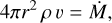 Mathematical equation: $4\pi {r^2}\,\rho \,\upsilon = \dot M,$