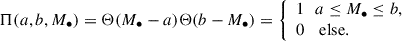 Mathematical equation: $$ \begin{aligned} \Pi (a,b,M_\bullet ) = \Theta (M_\bullet -a)\Theta (b-M_\bullet ) = {\left\{ \begin{array}{ll} 1 \,\,\,\, a\le M_\bullet \le b,\\ 0 \,\,\,\, \text{ else}. \end{array}\right.} \end{aligned} $$