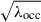 Mathematical equation: $ \sqrt{\lambda_{\mathrm{occ}}} $