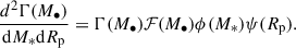 Mathematical equation: $$ \begin{aligned} \frac{d^2\Gamma (M_{\bullet })}{\mathrm{d}M_* \mathrm{d}R_{\rm p}}= \Gamma (M_{\bullet })\mathcal{F} (M_\bullet )\phi (M_*)\psi (R_{\rm p}). \end{aligned} $$