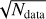 $\[\sqrt{N_{\text {data}}}\]$