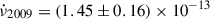 Mathematical equation: $ \dot{\nu}_{2009}=(1.45\pm 0.16)\times 10^{-13} $
