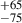 $ ^{+65}_{-75} $