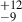 $ ^{+12}_{-9} $