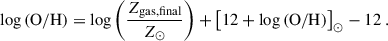 Mathematical equation: $$ \begin{aligned} \log {(\mathrm{O/H})} = \log {\left( \frac{Z_{\mathrm{gas,final} }}{Z_{\odot }} \right) } + \left[ 12 + \log {(\mathrm{O/H})} \right]_{\odot } -12 \ . \end{aligned} $$