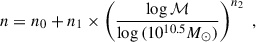 Mathematical equation: $$ \begin{aligned} n = n_0 + n_1 \times \left( \frac{\log {\mathcal{M} }}{\log {(10^{10.5} M_{\odot })}} \right)^{n_2} \ , \end{aligned} $$