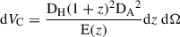 Mathematical equation: $$ \begin{aligned} \mathrm{d} V_{\mathrm{C} } = \frac{\mathrm{D_H} (1+z)^2\mathrm{D_A} ^2}{\mathrm{E} (z)} \mathrm{d} z \ \mathrm{d} \Omega \end{aligned} $$