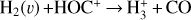 Mathematical equation: ${{\rm{H}}_2}\left( v \right) + {\rm{HC}}{{\rm{O}}^ + } \to {\rm{H}}_3^ + + {\rm{CO}}$