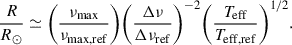 Mathematical equation: $$ \begin{aligned}&\frac{R}{R_{\odot }} \simeq \bigg (\frac{\nu _{\rm max}}{\nu _{\rm max, ref}}\bigg ) \bigg (\frac{\Delta \nu }{\Delta \nu _{\rm ref}}\bigg )^{-2} \bigg (\frac{T_{\rm eff}}{T_{\rm eff,ref}}\bigg )^{1/2}. \end{aligned} $$