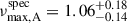 Mathematical equation: $ \nu_{\mathrm{max, A}}^{\mathrm{spec}} = 1.06^{+0.18}_{-0.14} $