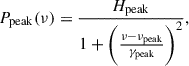 Mathematical equation: $$ \begin{aligned} P_{\mathrm{peak} } (\nu ) = \frac{H_{\mathrm{peak} }}{1 + \bigg (\frac{\nu - \nu _{\mathrm{peak} }}{\gamma _{\mathrm{peak} }}\bigg )^{2}}, \end{aligned} $$