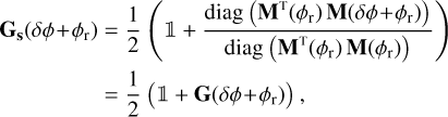 Mathematical equation: \begin{align} \textbf{G}_\textbf{s}(\dphir) & = \frac{1}{2}\left( \mathbbm{1} + \dfrac{\text{diag}\left(\textbf{M}^\textsc{t}(\phir)\,\textbf{M}(\dphir)\right)}{\text{diag}\left(\vphantom{\phi}\textbf{M}^\textsc{t}(\phir)\,\textbf{M}(\phir)\right)}\right) \notag \\ & = \frac{1}{2}\left(\vphantom{a^2} \mathbbm{1} + \textbf{G}(\dphir)\right) ,\end{align}