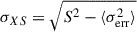 Mathematical equation: $ \sigma_{XS} = \sqrt{S^2 - \langle\sigma^2_{\mathrm{err}}\rangle} $