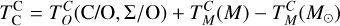 Mathematical equation: $T_{\rm{C}}^{\rm{C}} = T_O^C\left( {{\rm{C/O}},\Sigma /O} \right) + T_M^C\left( M \right) - T_M^C\left( {{M_ \odot }} \right)$