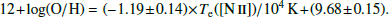 Mathematical equation: $$ \begin{aligned} 12+\mathrm{log(O/H)} = (-1.19\pm 0.14) \times T_{\rm e}([\mathrm{N}\,ii ])/10^4\,\mathrm{K} + (9.68\pm 0.15). \end{aligned} $$