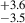 $ ^{+3.6}_{-3.5} $