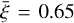 Mathematical equation: $\[\bar{\xi}=0.65\]$