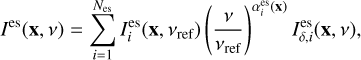 Mathematical equation: $\[I^{\mathrm{es}}(\mathbf{x}, \nu)=\sum_{i=1}^{N_{\mathrm{es}}} I_i^{\mathrm{es}}\left(\mathbf{x}, \nu_{\mathrm{ref}}\right)\left(\frac{\nu}{\nu_{\mathrm{ref}}}\right)^{\alpha_i^{\mathrm{es}}(\mathbf{x})} I_{\delta, i}^{\mathrm{es}}(\mathbf{x}, \nu),\]$