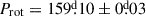 Mathematical equation: $ P_{\mathrm{rot}}=159{{\overset{\text{d}}{.}}}10\pm0{{\overset{\text{d}}{.}}}03 $