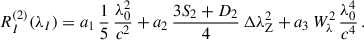Mathematical equation: $$ \begin{aligned} R_I^{(2)}(\lambda _I) = a_1\,{1\over 5}\,{\lambda _0^2\over c^2}+a_2\,{3S_2+D_2\over 4}\,\Delta \lambda _{\rm Z}^2+a_3\,W_\lambda ^2\,{\lambda _0^4\over c^4}\,. \end{aligned} $$